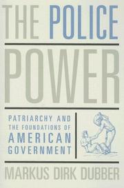 Cover of: The Police Power: Patriarchy and the Foundations of American Government (None)