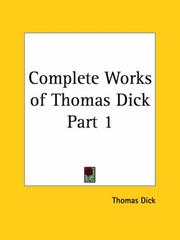 Cover of: Complete Works of Thomas Dick, Part 1