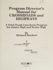 Cover of: Program director's manual for Crossroads and Highways: A total youth catechesis program for junior high and senior high