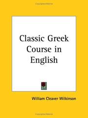 Cover of: Classic Greek Course in English by William Cleaver Wilkinson