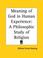 Cover of: Meaning of God in Human Experience