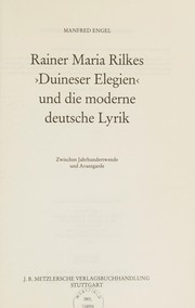 Cover of: Rainer Maria Rilkes "Duineser Elegien" und die moderne deutsche Lyrik: zwischen Jahrhundertwende und Avantgarde