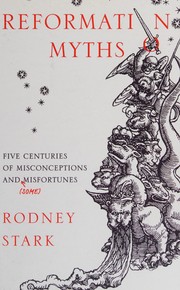 Cover of: Reformation Myths: Five Centuries of Misconceptions and  Misfortunes