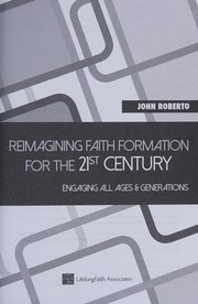 Cover of: Reimagining Faith Formation for the 21st Century: Engaging All Ages and Generations