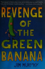 Cover of: Revenge of the green banana by Murphy, Jim