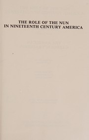 The role of the nun in nineteenth-century America by Mary Ewens
