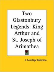 Cover of: Two Glastonbury Legends: King Arthur and St. Joseph of Arimathea