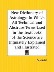 Cover of: New Dictionary of Astrology: In Which All Technical and Abstruse Terms Used in the Textbooks of the Science are Intimately Explained and Illustrated