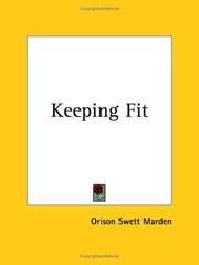 Cover of: Keeping Fit | Orison Swett Marden