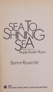 Sea to Shining Sea by Berton Roueche