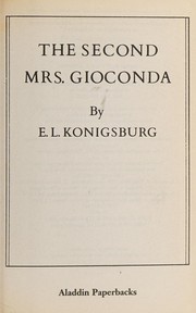 Cover of: Second Mrs. Gioconda (E. L. Konigsburg)