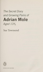 Cover of: Secret Dairy and Growing Pains of Andrian Mole Aged 13 ¾ by Sue Townsend