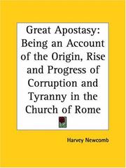 Cover of: Great Apostasy: Being an Account of the Origin, Rise and Progress of Corruption and Tyranny in the Church of Rome