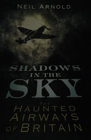Cover of: Shadows in the Sky: The Haunted Airways of Britain