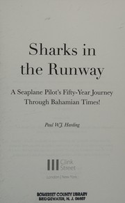Cover of: Sharks in the Runway: A Seaplane Pilot's Fifty-Year Journey Through Bahamian Times!