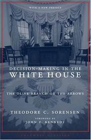 Cover of: Decision-making in the White House: the olive branch or the arrows