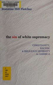The sin of white supremacy by Jeannine Hill Fletcher