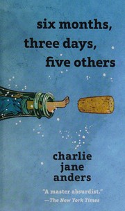 Cover of: Six months, three days, five others by Charlie Anders