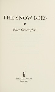 Cover of: The snow bees by Cunningham, Peter