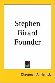 Cover of: Stephen Girard Founder | Cheesman A. Herrick