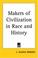 Cover of: Makers of Civilization in Race and History