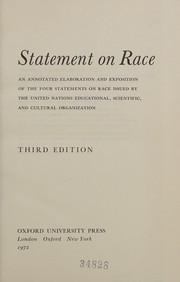 Cover of: Statement of Race: An Annotated Elaboration and Exposition of the Four Statements on Race Issues by the United Nations Educational Scientific and Cultural Organization