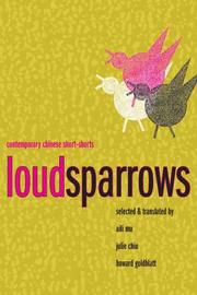 Cover of: Loud Sparrows: Contemporary Chinese Short-Shorts (Weatherhead Books on Asia)