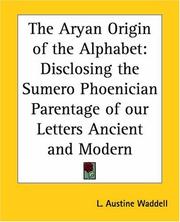 Cover of: The Aryan Origin Of The Alphabet: Disclosing The Sumero Phoenician Parentage Of Our Letters Ancient And Modern