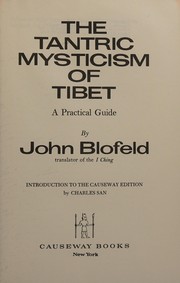 Cover of: The Tantric mysticism of Tibet: A practical guide