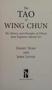 Cover of: Tao of Wing Chun: The History and Principles of China's Most Explosive Martial Art