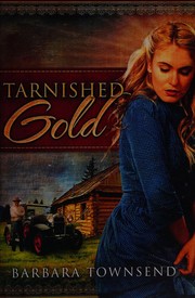 Tarnished Gold by Barbara Townsend