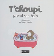 Cover of: T Choupi Prend Son Bain (French Edition)