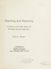 Cover of: Teaching and reaching: A how-to and idea book for Sunday school teachers