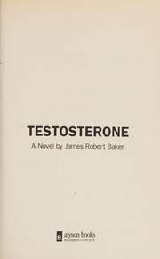 Cover of: Testosterone: A Novel