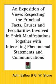 Cover of: An Exposition Of Views Respecting The Principal Facts, Causes And Peculiarities Involved In Spirit Manifestations Together With Interesting Phenomenal Statements And Communications