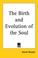 Cover of: The Birth And Evolution of the Soul