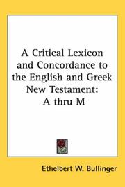 Cover of: A Critical Lexicon And Concordance to the English And Greek New Testament: A Thru M