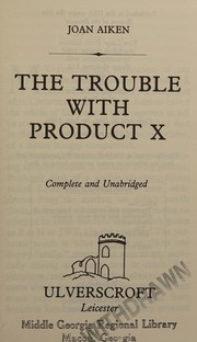 Cover of: Trouble With Product X