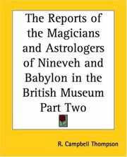 Cover of: The Reports Of The Magicians And Astrologers Of Nineveh And Babylon In The British Museum: the original texts, printed in cuneiform characters