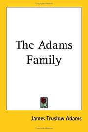 The Adams family by James Truslow Adams