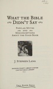 Cover of: What the Bible Didn't Say: Popular Myths And Misconceptions About The Good Book
