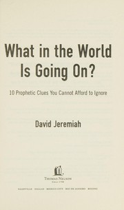 Cover of: What In The World Is Going On? by Dr. David Jeremiah