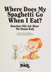 Where does my spaghetti go when I eat? by Neil Morris