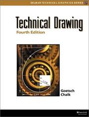 Cover of: Technical Drawing, 4E (Delmar Technical Graphics Series) by David E. Goetsch, John Nelson, William S. Chalk
