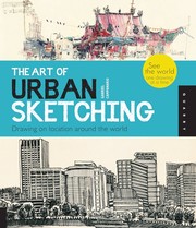 Cover of: The Art of Urban Sketching: Drawing On Location Around The World