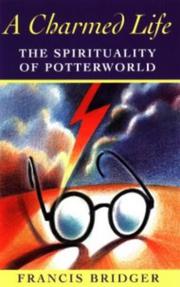 A charmed life : the spirituality of Potterworld