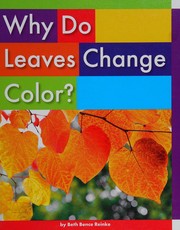 Why Do Leaves Change Color? by Beth Bence Reinke