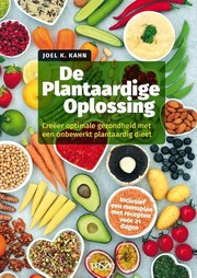 Cover of: De plantaardige oplossing: creëer optimale gezondheid met een onbewerkt plantaardig dieet