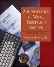 Administration of wills, trusts, and estates by Gordon W. Brown