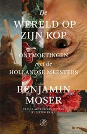 Cover of: De wereld op zijn kop: ontmoetingen met de Hollandse meesters